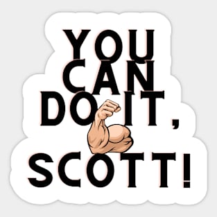 you can do it, Scott Sticker